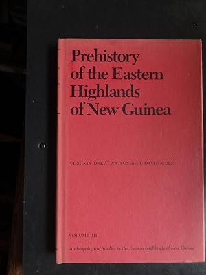 PREHISTORY OF THE EASTERN HIGHLANDS OF NEW GUINEA Vol.III Anthropological Studies in the Eastern ...