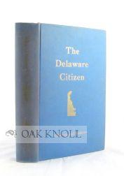 DELAWARE CITIZEN, THE GUIDE TO ACTIVE CITIZENSHIP IN THE FIRST STATE.|THE