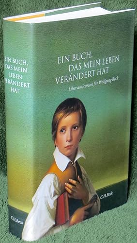 Ein Buch, Das Mein Leben Verandert Hat: Liber amicorum fur Wolfgang Beck