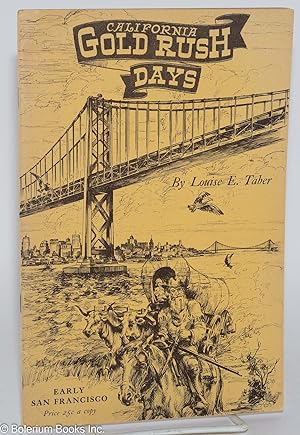 California Gold Rush Days; Stories from the Radio Series Broadcast by Louise E. Taber; vol. 1, no. 3