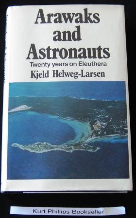 Arawaks and Astronauts: Twenty Years on Eleuthera (Signed Copy)