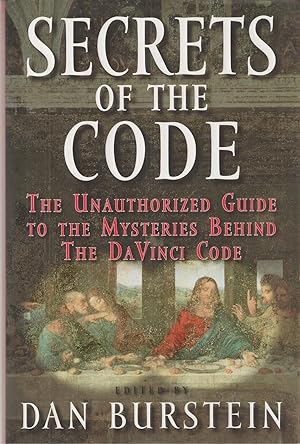 Secrets Of the Code The Unauthorized Guide to the Mysteries Behind the Da Vinci Code