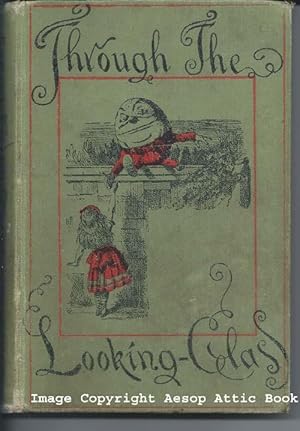 Through the Looking Glass and What Alice Found There : With Fifty Illustrations By John Tenniel