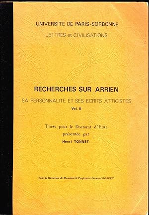 Recherches sur Arrien, sa personnalité et ses écrits atticistes. I/II. Thèse d'Etat, Paris-Sorbon...