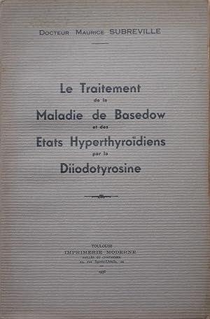 Le Traitement de la Maladie de Basedow et des Etats Hyperthyroïdiens par la Diiodotyrosine