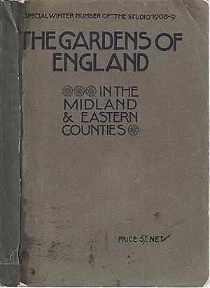 The Gardens of England. In the Midland & Eastern Counties. Special Spring Number of "The Studio" ...