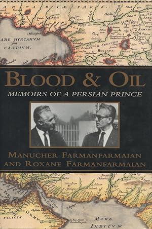 Blood And Oil: Memoirs Of A Persian Prince
