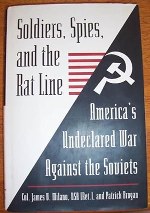 Soldiers, Spies, and the Rat Line: America's Undeclared War Against the Soviets