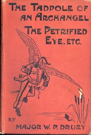 The Tadpole of an Archangel; The Petrified Eye Etc.