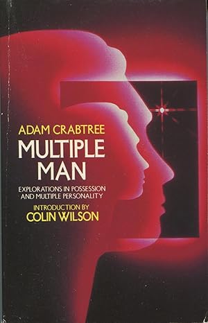 Multiple Man: Explorations in Possession and Multiple Personality