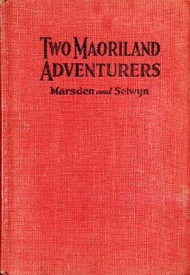 Two Maoriland Adventurers: Marsden and Selwyn