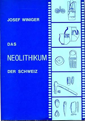 Das Neolithikum der Schweiz. Eine vorlesungsreihe zum forschungsstand 1981