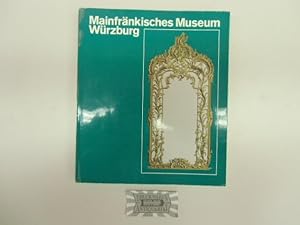 Aus den Schätzen des Mainfränkischen Museums Würzburg. Ausgewählte Werke mit 156 Bildtafeln.