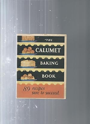 The Calumet Baking Book 89 recipes sure to succed