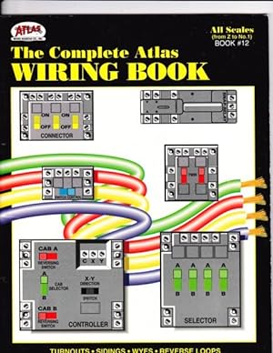 The Complete Atlas Wiring Book -(completely Updated & Revised to reflect changes and upgrades in ...