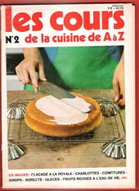 Les Cours De Cuisine De A à Z n° 2 : En Images - Glaçage à La Royale - Charlottes - Confitures - ...