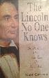 The Lincoln No One Knows: The Mysterious Man Who Ran the Civil War