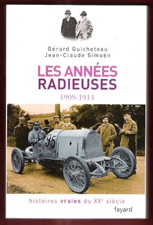 Histoires Vraies Du XX° Siècle . Tome 2 : Les Années Radieuses 1909 - 1914