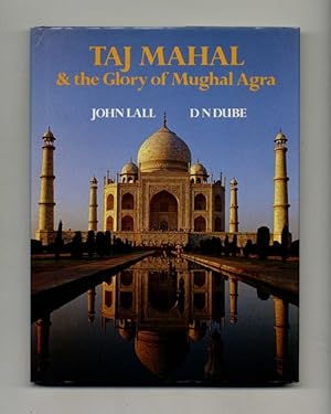 Taj Mahal & The Glory of Mughal Agra