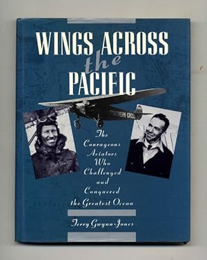 Wings Across the Pacific: the Courageous Aviators Who Challenged and Conquered the Greatest Ocean...