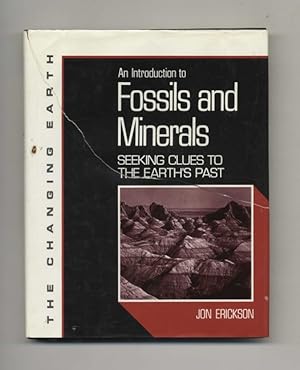 An Introduction to Fossils and Minerals: Seeking Clues to Earth's Past - 1st Edition/1st Printing