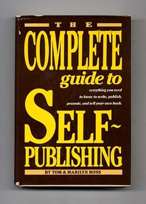 The Complete Guide to Self-Publishing: Everything You Need to Know to Write, Publish, Promote, an...