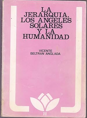 LA JERARQUIA - LOS ANGELES SOLARES Y LA HUMANIDAD (Los Asharamas de la Nueva Era) 2ªEDICION Argen...