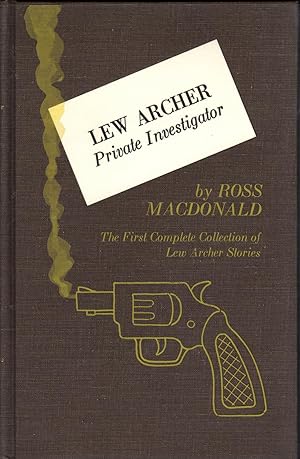 LEW ARCHER PRIVATE INVESTIGATOR ~The First Complete Collection of Lew Archer Stories