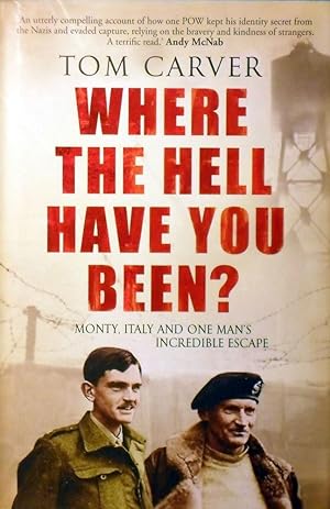 Where The Hell Have You Been: Monty, Italy And One Man's Incredible Escape