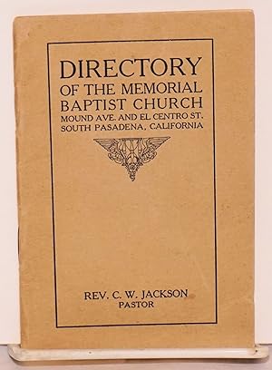Directory of the Memorial Baptist Church Mound Ave. and El Centro St. South Pasadena, California....
