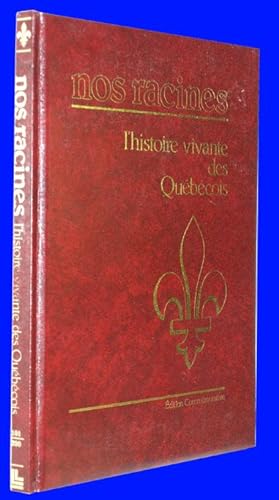 Nos racines - l'histoire vivante des Québécois - Édition commémorative - Volume 2 Pages 101 à 200