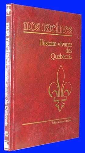 Nos racines - l'histoire vivante des Québécois - Édition commémorative - Volume 3 Pages 201 à 300