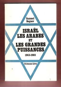 Israël Les Arabes et Les Grandes Puissances 1963-1968