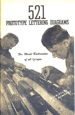521 Prototype Lettering Diagrams, For Model Railroaders
