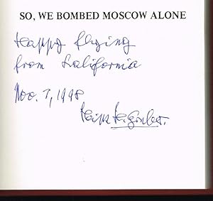 So, We Bombed Moscow Alone: The Exciting Personal Story of One Man's Experiences in the German Lu...