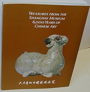 Treasures from the Shanghai Museum 6,000 Years of Chinese Art