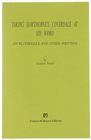 TAKING HAWTHORNE'S COVERDALE AT HIS WORD ON BLITHEDALE AND OTHER WRITINGS.: