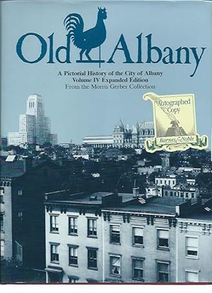 Old Albany: A Pictorial History of the City of Albany, Volume IV, Expanded Edition