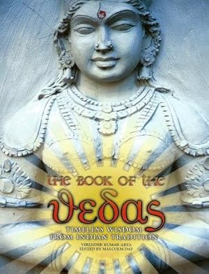 THE BOOK OF THE VEDAS : Timeless Wisdom Fom Indian Tradition