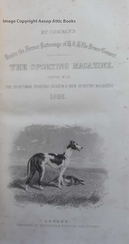 THE SPORTING MAGAZINE. United with the Sportsman, Sporting Review and New Sporting Magazine. 1866...