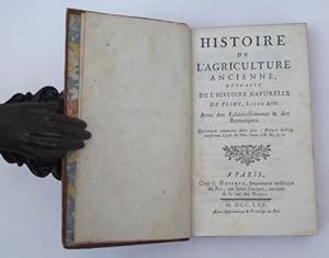 Histoire de l'agriculture ancienne extraite de l'histoire naturelle de Pline, Libri XVIII. Avec d...