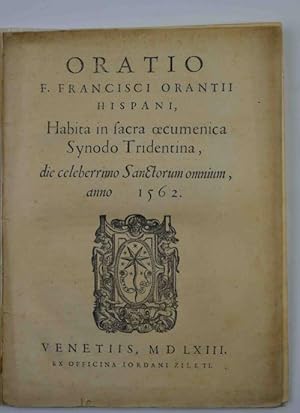 Oratio. habita in sacra oecumenica synodo Tridentina, die celeberrimo sanctorum omnium, anno 1562