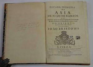 Decada primeira da Asia. dos feitos, que os Portuguezes fizeram no descobrimento, e conquista dos...