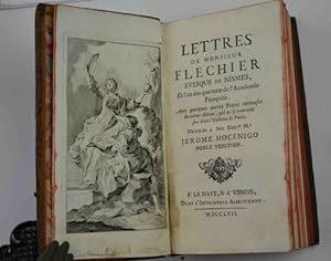 Lettres de Monsieur Flechier Evesque de Nimes et l'un des quarante de l'Academie Francoise. Avec ...