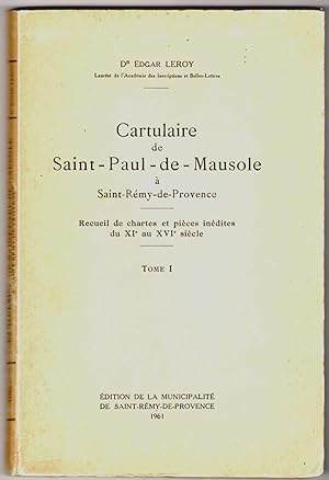 Cartulaire de Saint-Paul-de-Mausole à Saint-Rémy-de-Provence. Première période : Période des chan...
