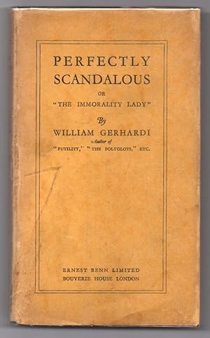 Perfectly Scandalous or "The Immorality Lady": a Comedy in Three Acts