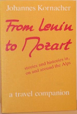 From Lenin to Mozart - Stories and Histories in, on and Around the Alps