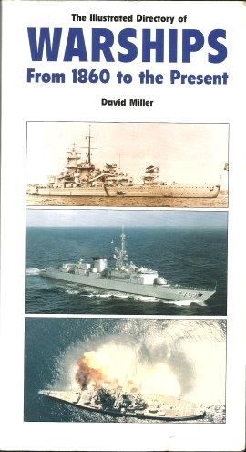 THE ILLUSTRATED DIRECTORY OF WARSHIPS from 1860 to the Present
