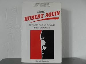 Signé Hubert Aquin - enquête sur le suicide d'un écrivain