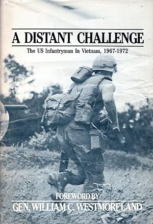 A Distant Challenge: the U.S. Infantryman in Vietnam, 1967-1972